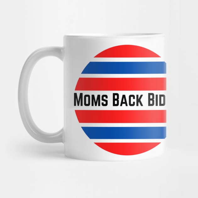 #MomsBackBiden Moms Back Biden by AwesomeDesignz